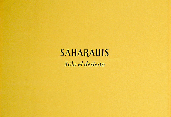 SAHARAUIS: SOLO EL DESIERTO